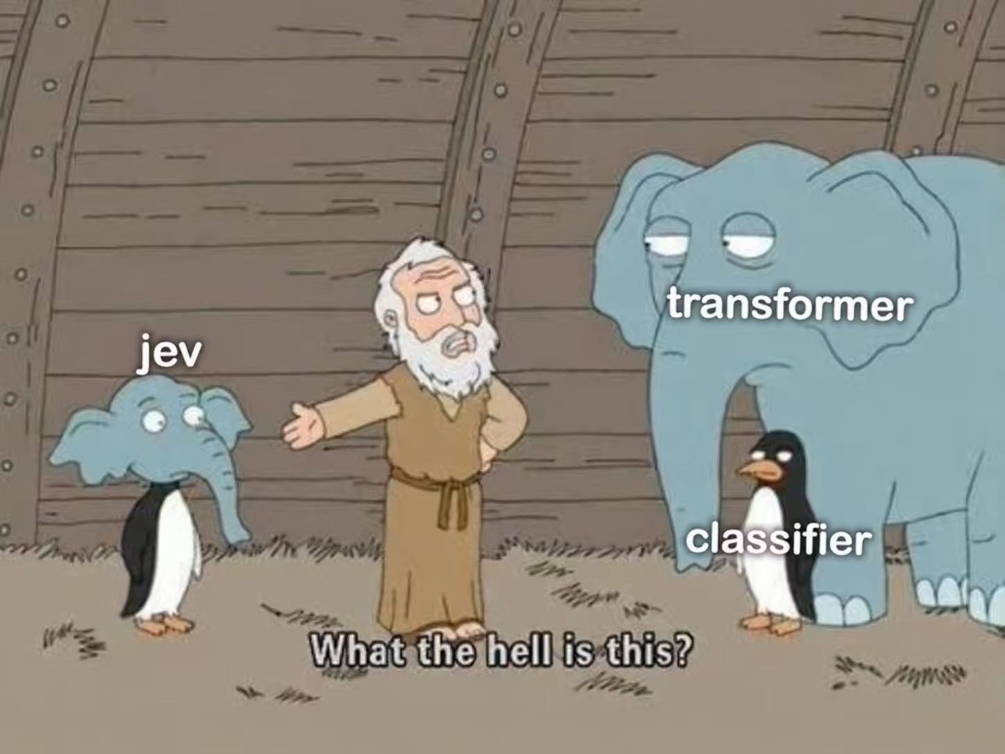 诺亚方舟 meme：左边是一只长着象鼻的企鹅标注 jev，中间的老人摊手，右边一只大象标注 transformer、一只小企鹅标注 classifier，配文 What the hell is this?